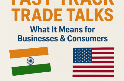 India & US Fast-Track Trade Talks: What It Means for Businesses & Consumers