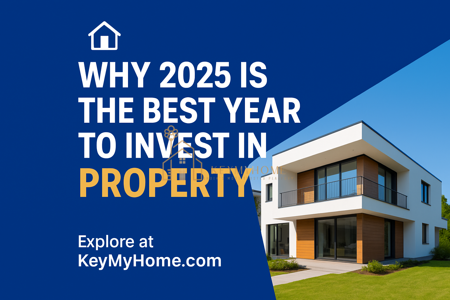 🏡 Why 2025 Is the Best Year to Invest in Property - KeyMyHome.com